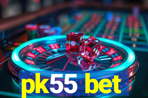 pk55 bet