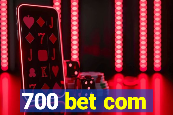 700 bet com