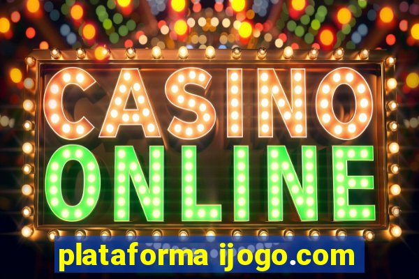 plataforma ijogo.com