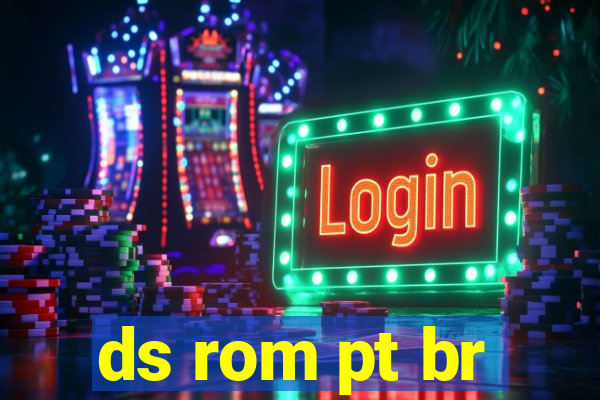 ds rom pt br