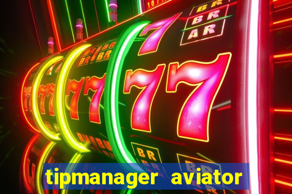 tipmanager aviator aposta ganha