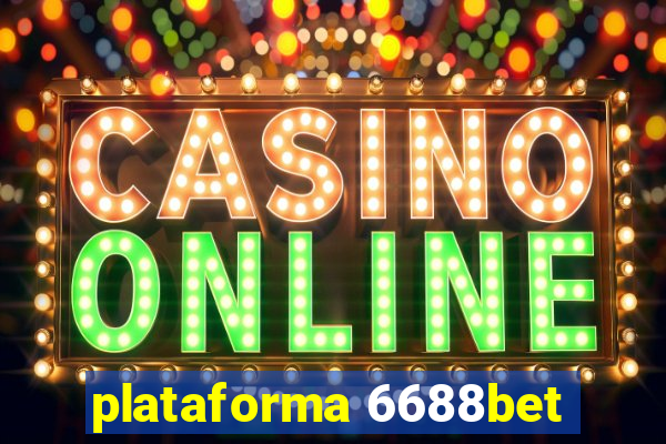 plataforma 6688bet