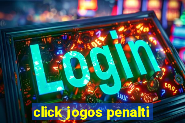 click jogos penalti