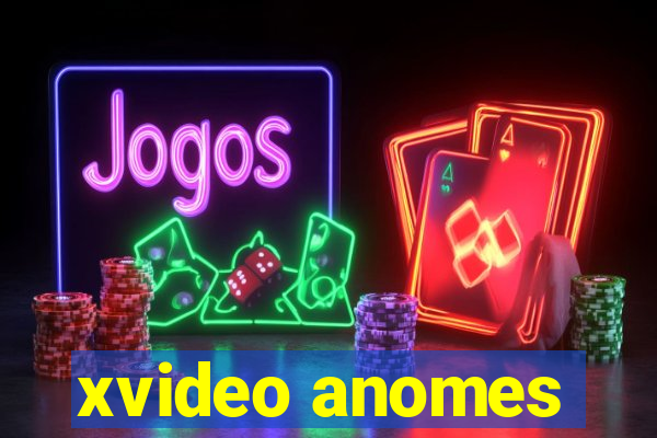 xvideo anomes