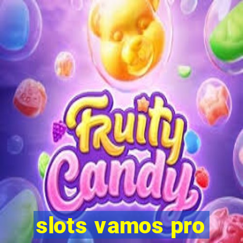 slots vamos pro