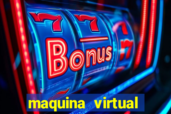 maquina virtual para jogar