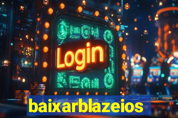 baixarblazeios