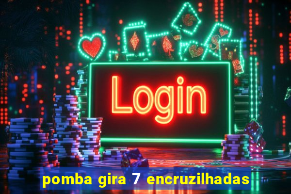 pomba gira 7 encruzilhadas