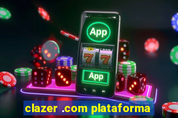 clazer .com plataforma