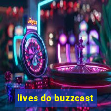 lives do buzzcast