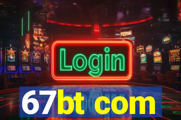 67bt com