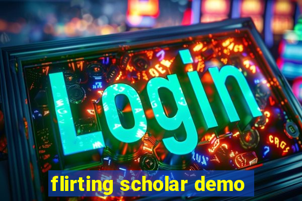 flirting scholar demo