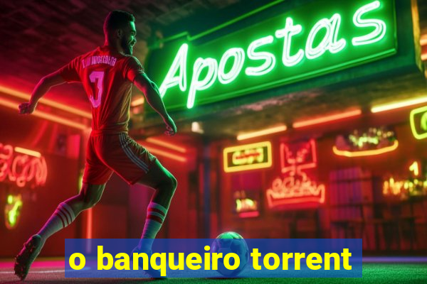 o banqueiro torrent