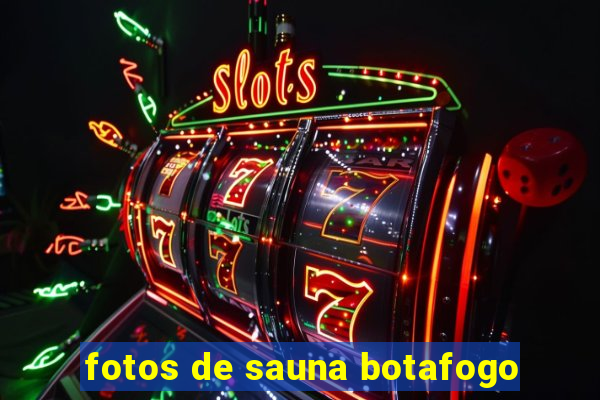 fotos de sauna botafogo