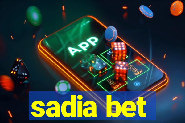 sadia bet
