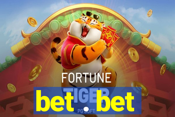 bet . bet