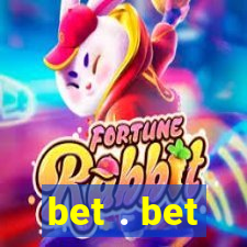 bet . bet