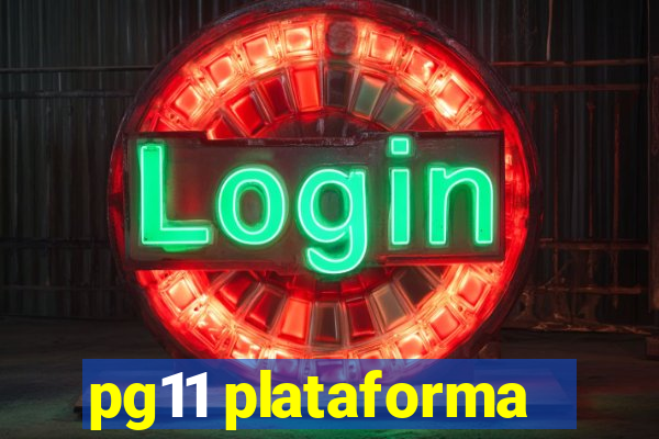 pg11 plataforma
