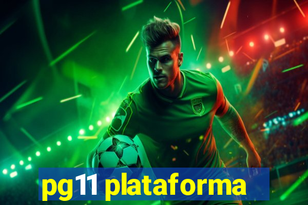 pg11 plataforma