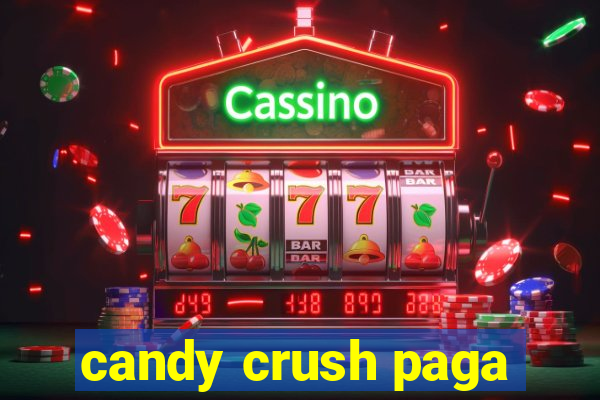 candy crush paga