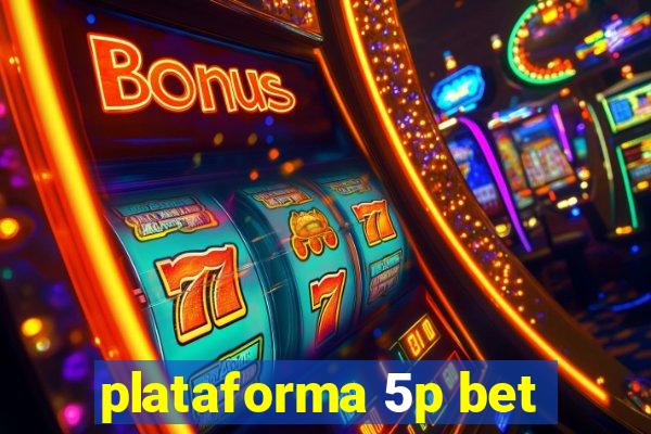 plataforma 5p bet