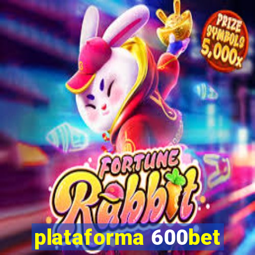 plataforma 600bet