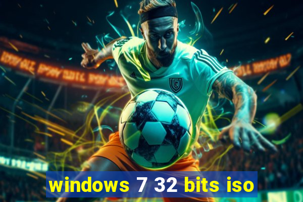 windows 7 32 bits iso