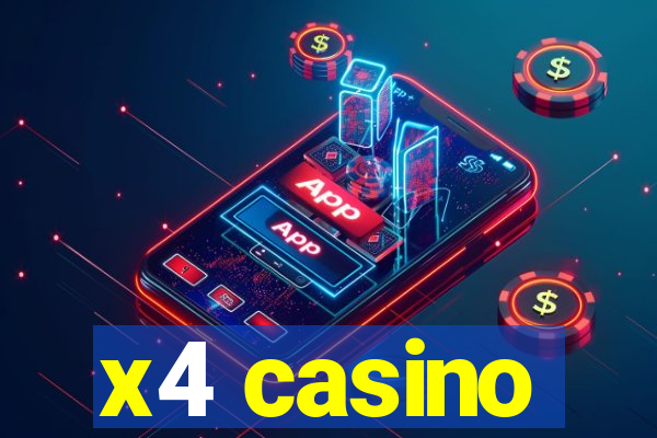 x4 casino