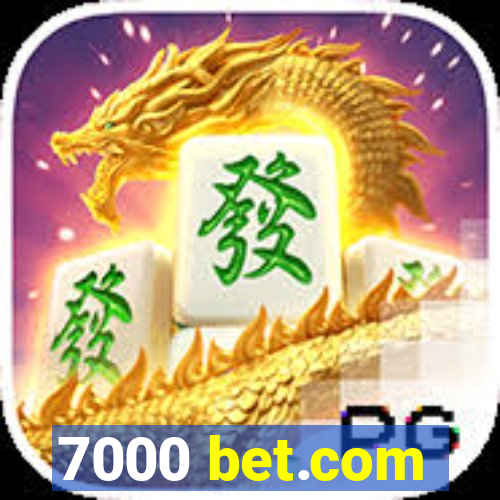 7000 bet.com