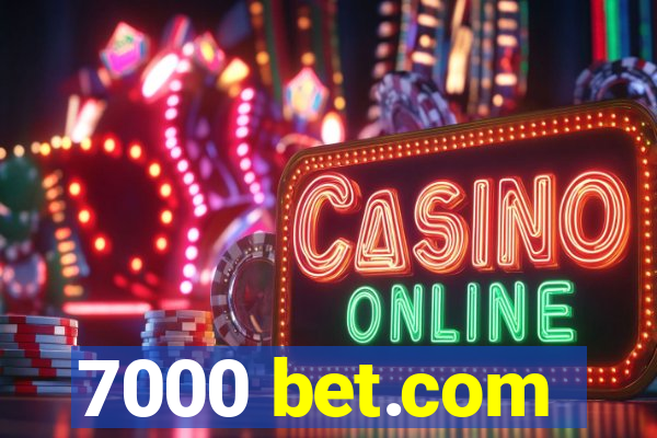 7000 bet.com