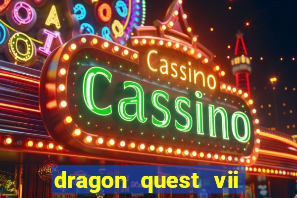 dragon quest vii ps1 rom pt-br