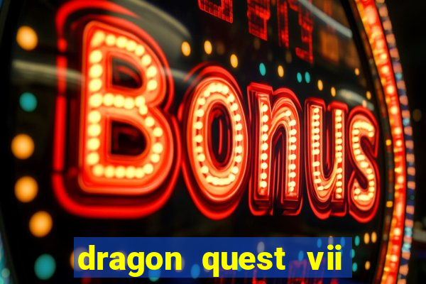 dragon quest vii ps1 rom pt-br