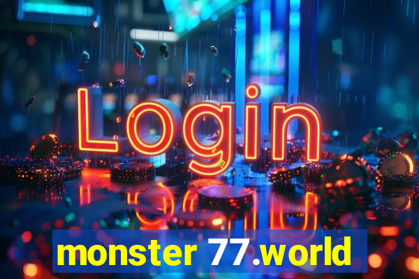 monster 77.world