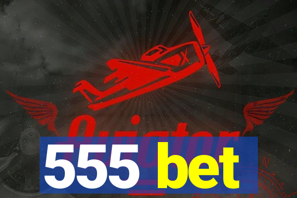 555 bet