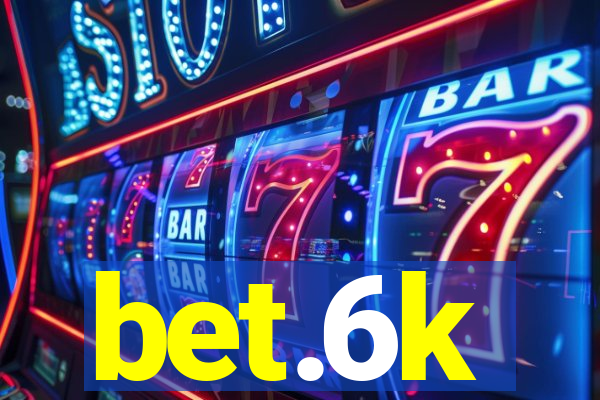 bet.6k