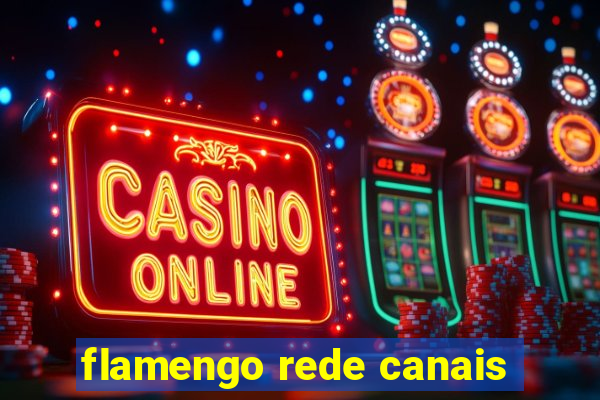 flamengo rede canais