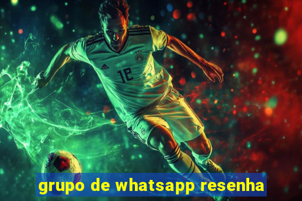 grupo de whatsapp resenha
