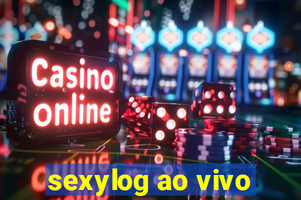sexylog ao vivo