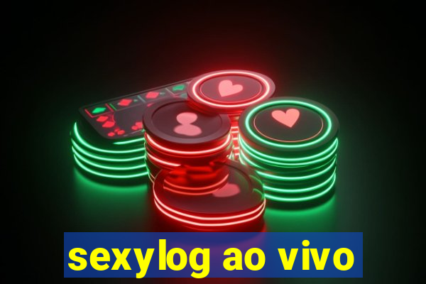 sexylog ao vivo