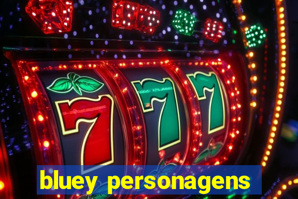 bluey personagens