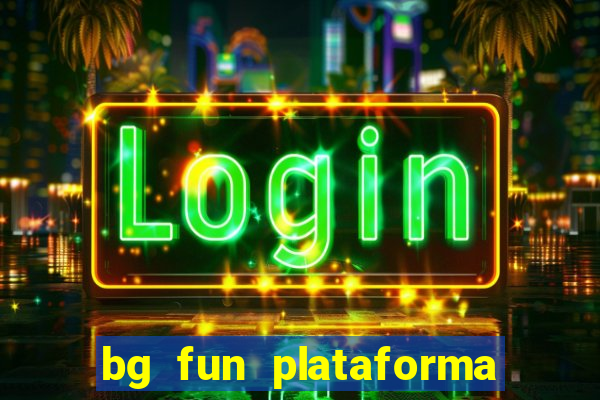 bg fun plataforma de jogos