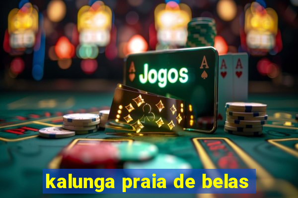 kalunga praia de belas