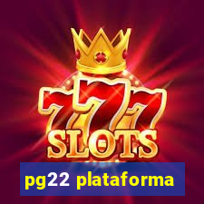 pg22 plataforma