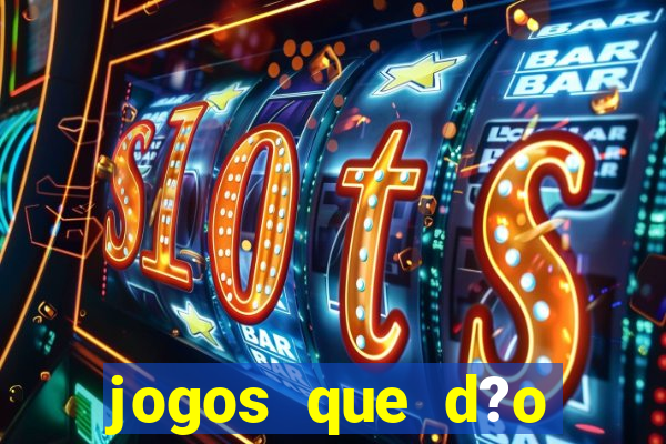 jogos que d?o dinheiro de verdade sem precisar depositar