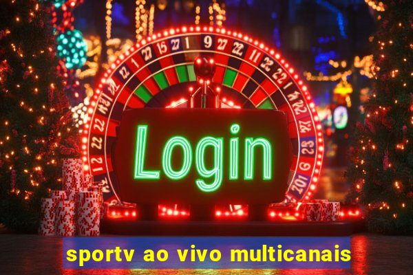 sportv ao vivo multicanais