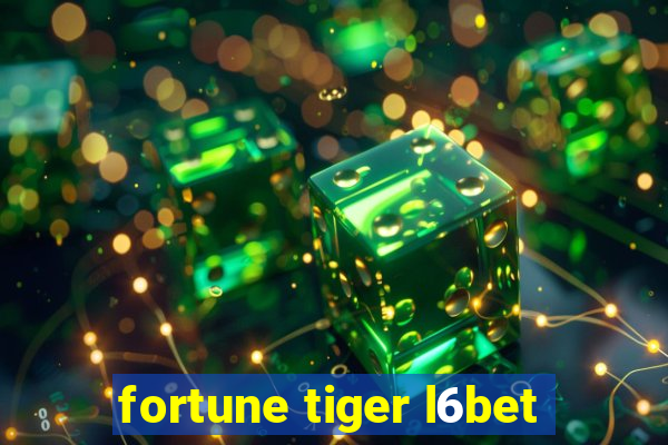 fortune tiger l6bet