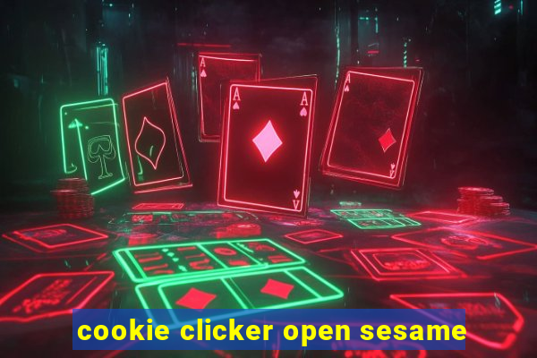 cookie clicker open sesame