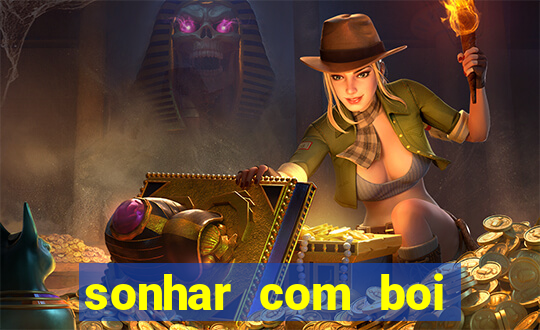 sonhar com boi branco jogo do bicho