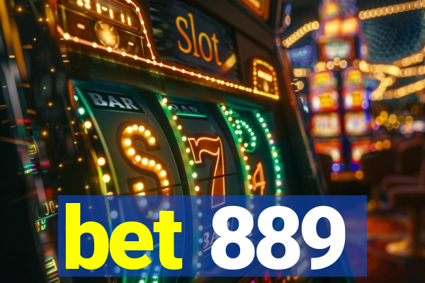 bet 889