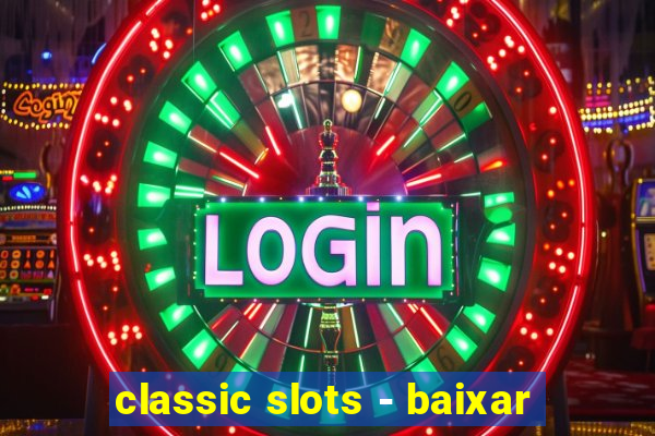 classic slots - baixar